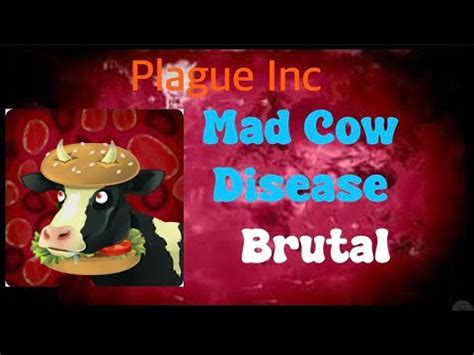 mad cow plague inc|Mad Cow Disease .